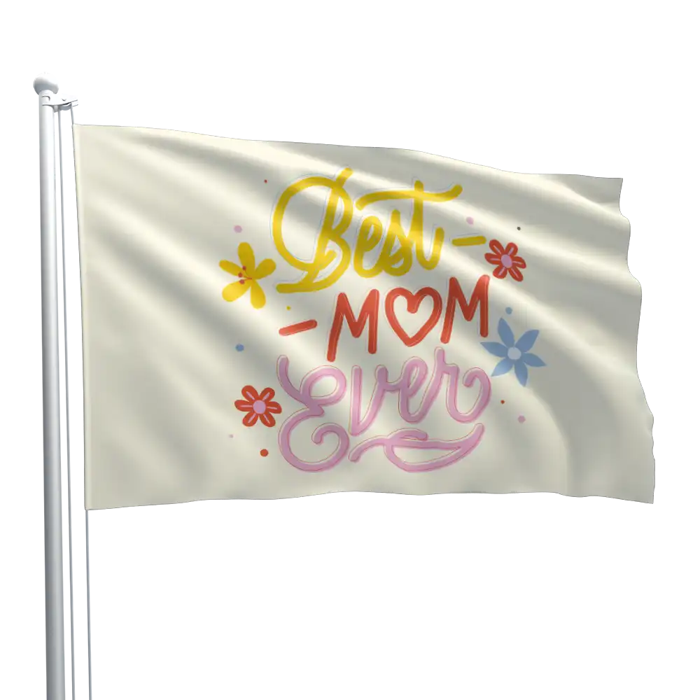 Best Mom Ever Mother's Day Flag
